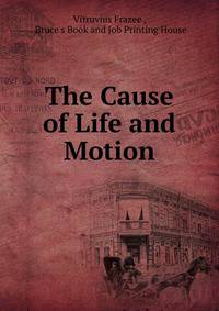 The Cause of Life and Motion