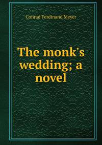 The monk's wedding; a novel