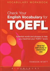 Check Your English Vocabulary for TOEFL: Essential Words and Phrases to Help You Maximize Your TOEFL Score