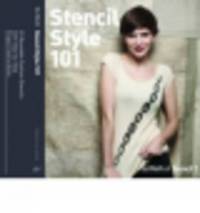 Stencil Style 101: More Than 20 Reusable Fashion Stencils with Step-by-Step Project Instructions