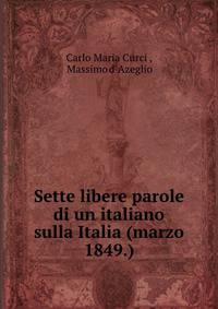 Sette libere parole di un italiano sulla Italia (marzo 1849.)