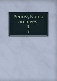 Pennsylvania archives . 1