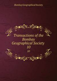 Transactions of the Bombay Geographical Society .