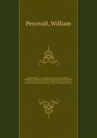 Hippopathology : a systematic treatise on the disorders and lamenesses of the horse, with their most approved methods of cure ; embracing the doctrines of the English and French veterinary schools ; the opinions of Professors Coleman and Spooner, Dirrecto