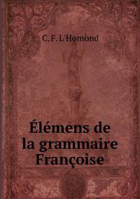 Elemens de la grammaire Francoise