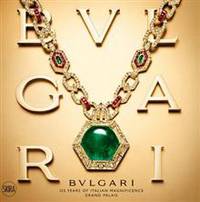 Bulgari: 125 Years of Italian Magnificence