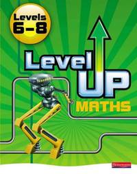 Level Up Maths. Pupil Book (6-8)