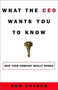 What the CEO Wants You to Know. The Little Book of Big Business