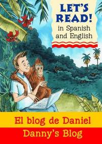 Let's Read Spanish: Danny's Blog (English/Spanish)