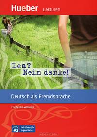 Lea? Nein danke!: Deutsch als Fremdsprache. Niveaustufe A2. Leseheft