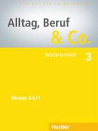 Alltag, Beruf & Co. 3. Worterlernheft