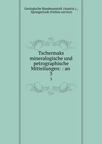 Tschermaks mineralogische und petrographische Mitteilungen: : an .