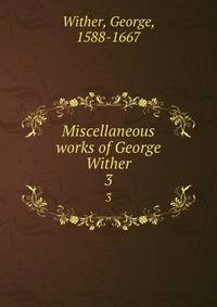 Miscellaneous works of George Wither