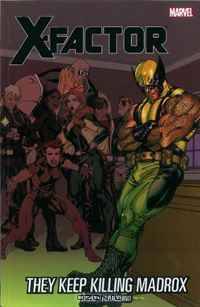 X-Factor - Volume 15: They Keep Killing Madrox (X-Factor (Graphic Novels))