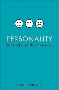 Personality: What Makes You the Way You are