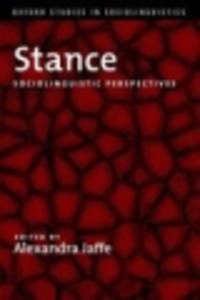 Stance. Sociolinguistic Perspectives (Oxford Studies in Sociolinguistics)