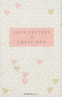 Love Letters of Great Men