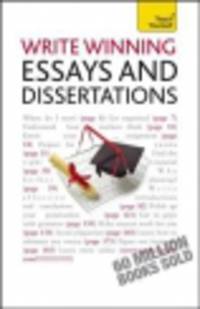 Write Winning Essays and Dissertations: Teach Yourself
