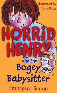 Horrid Henry and the Bogey Babysitter