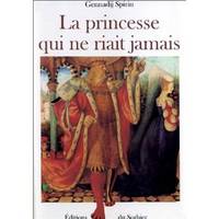 La princesse qui ne riait jamais. Adapte d'un conte traditionnel