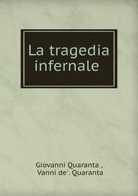 La tragedia infernale .