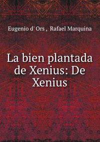 La bien plantada de Xenius: De Xenius