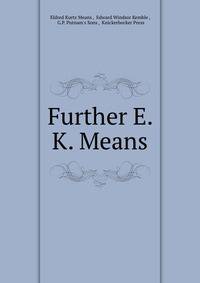 Further E. K. Means