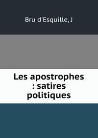 Les apostrophes : satires politiques
