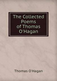 The Collected Poems of Thomas O'Hagan