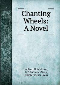 Chanting Wheels: A Novel
