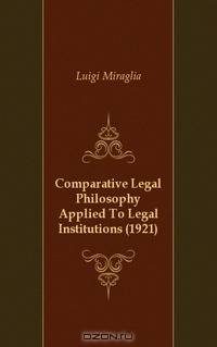 Comparative Legal Philosophy Applied To Legal Institutions