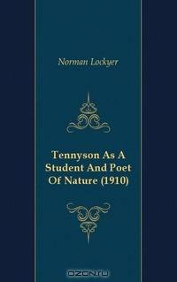 Tennyson As A Student And Poet Of Nature (1910)