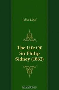 The Life Of Sir Philip Sidney (1862)