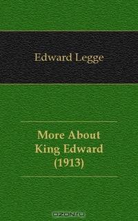 More About King Edward (1913)