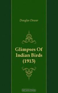 Glimpses Of Indian Birds (1913)