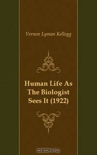 Human Life As The Biologist Sees It (1922)