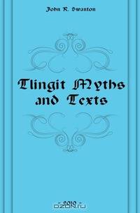 Tlingit Myths and Texts