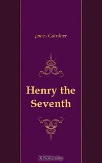 Henry the Seventh