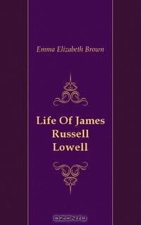 Life Of James Russell Lowell