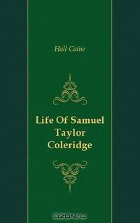 Life Of Samuel Taylor Coleridge