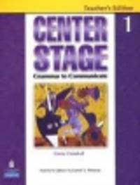 Centre Stage 1 Gramm to Comm Teacher''s Book