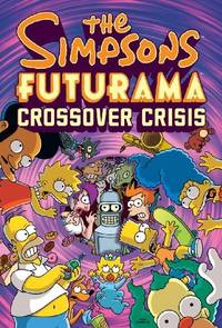 The Simpsons. Futurama Crossover Crisis