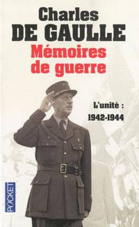 Memoires de guerre 2. L'unite: 1942-1944