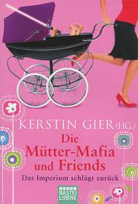 Die Mutter-Mafia und Friends