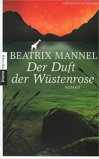 Der Duft der Wustenrose