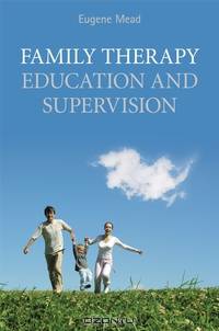Family Therapy Education and Supervision
