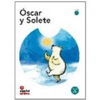 Leer En Espanol. Primeros Lectores: Oscar Y Solete