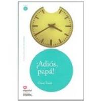 Leer En Espanol. Lecturas Graduadas: Adios, Papa