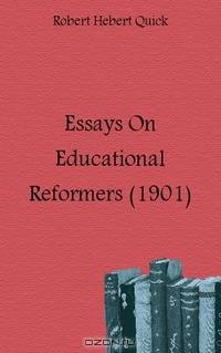 Essays On Educational Reformers (1901)