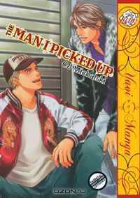 The Man I Picked Up (Yaoi) (Yaoi Manga)
